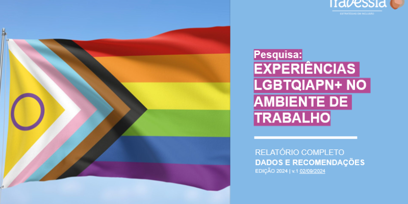 Progress Pride Flag. Pesquisa: EXPERIÊNCIAS LGBTQIAPN+ NO AMBIENTE DE TRABALHO.